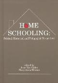 Home Schooling: Political, Historical, and Pedagogical Perspectives