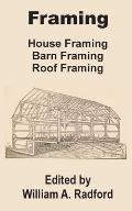 Framing: House Framing, Barn Framing, Roof Framing