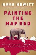 Painting the Map Red The Fight to Create a Permanent Republican Majority