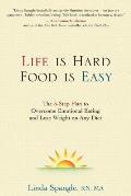 Life Is Hard Food Is Easy The 5 Step Plan to Overcome Emotional Eating & Lose Weight on Any Diet