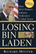 Losing Bin Laden How Bill Clintons Failures Unleashed Global Terror