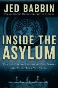 Inside the Asylum Why the UN & Old Europe Are Worse Than You Think