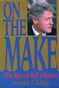 On the Make: The Rise of Bill Clinton