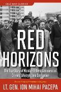 Red Horizons: The True Story of Nicolae and Elena Ceausescus' Crimes, Lifestyle, and Corruption