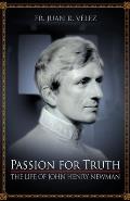 Passion for Truth The Life of John Henry Newman