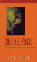 Cherokee Voices: Early Accounts of Cherokee Life in the East