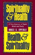 Spirituality & Health, Health & Spirituality: A New Journey of Spirit, Mind, and Body