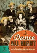 Dance All Night: Those Other Southwestern Swing Bands, Past and Present