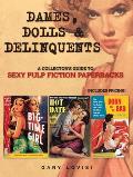 Dames Dolls & Delinquents A Collectors Guide to Sexy Pulp Fiction Paperbacks