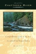 Guide to the Chattooga River: A Comprehensive Guide to the River and Its Natural and Human History