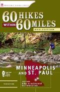 60 Hikes Within 60 Miles Minneapolis & St Paul Includes Hikes in & Around the Twin Cities