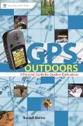 GPS Outdoors A Practical Guide for Outdoor Enthusiasts