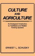 Culture and Agriculture: An Ecological Introduction to Traditional and Modern Farming Systems