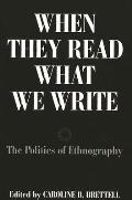 When They Read What We Write: The Politics of Ethnography