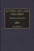 Autism, Art, and Children: The Stories We Draw