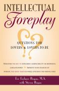 Intellectual Foreplay A Book of Questions for Lovers & Lovers To Be