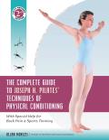 Complete Guide to Joseph H Pilates Techniques of Physical Conditioning with Special Help for Back Pain & Sports Training