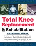 Total Knee Replacement & Rehabilitation The Knee Owners Manual