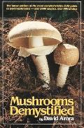 Mushrooms Demystified: A Comprehensive Guide to the Fleshy Fungi 