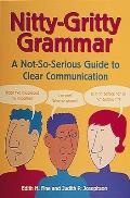 Nitty Gritty Grammar A Not So Serious Guide to Clear Communication