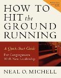 How to Hit the Ground Running: A Quick Start Guide for Congregations with New Leadership