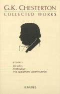 Collected Works of G.K. Chesterton: Orthodoxy, Heretics, Blatchford Controversies Volume 1