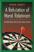 Refutation of Moral Relativism Interviews with an Absolutist
