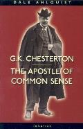 G K Chesterton The Apostle of Common Sense