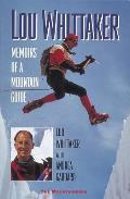 Lou Whittaker Memoirs Of A Mountain Guide