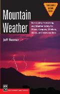 Mountain Weather Backcountry Forecasting & Weather Safety for Hikers Campers Climbers Skiers & Snowboarders