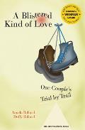Blistered Kind of Love One Couples Trial by Trail