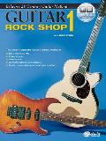 Belwin's 21st Century Guitar Rock Shop 1: The Most Complete Guitar Course Available, Book & Online Audio [With CD]