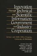 Innovation Through Technical and Scientific Information: Government and Industry Cooperation