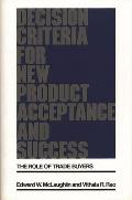 Decision Criteria for New Product Acceptance and Success: The Role of Trade Buyers