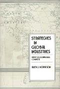 Strategies in Global Industries: How U.S. Businesses Compete