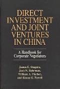 Direct Investment and Joint Ventures in China: A Handbook for Corporate Negotiators