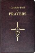 Catholic Book of Prayers Popular Catholic Prayers Arranged for Everyday Use
