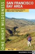 One Night Wilderness: San Francisco Bay Area: Quick and Convenient Backpacking Trips Within Two Hours of San Francisco