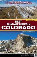 Best Summit Hikes in Colorado: The Only Guide You'll Ever Need--50 Classic Routes and 90+ Summits