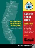 Pacific Crest Trail Data Book Mileages Landmarks Facilities Resupply Data & Essential Trail Information for the Entire Pacific Crest Trail from Mexico to Canada 5th Edition
