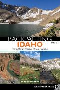 Backpacking Idaho 2nd Edition From Alpine Peaks to Desert Canyons