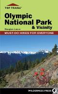 Top Trails: Olympic National Park and Vicinity: Must-Do Hikes for Everyone
