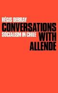 Conversations with Allende: Socialism in Chile