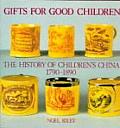 Gifts for Good Children Part One The History of The History of Childrens China 1790 1890