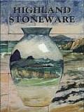 Highland Stoneware: The First Twenty Five Years of a Scottish Pottery