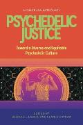 Psychedelic Justice Toward a Diverse & Equitable Psychedelic Culture