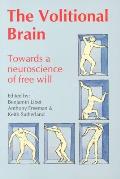 Volitional Brain: Towards a Neuroscience of Freewill
