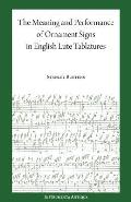 The Meaning and Performance of Ornaments in Lute Tablature
