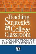 Teaching Strategies For The College Classroom A Collection Of Faculty Articles