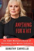 Anything for a Hit An A&R Womans Story of Surviving the Music Industry